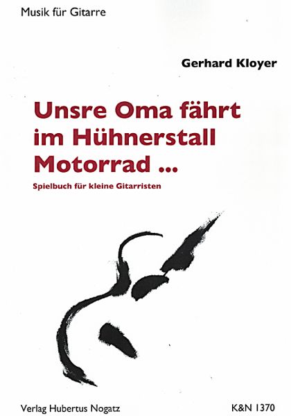 Kloyer, Gerhard: Unsre Oma fährt im Hühnerstall Motorrad, very easy pieces for 1 or 2 guitars, sheet music