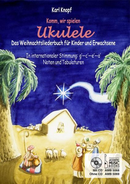 Komm wir spielen Ukulele - Christmas Book for Ukulele (tuning GCEA), standard notation and tab, with chords