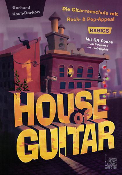 Koch-Darkow, Gerhard: House of Guitar, Die Gitarrenschule mit Rock- und Pop-Appeal, Band 1, Basics + audio Download