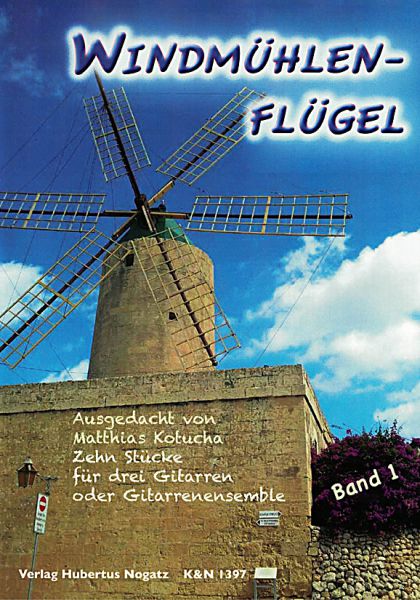 Kotucha, Matthias. Windmühlenflügel Volume 1 for 3 guitars or guitar ensemble, sheet music