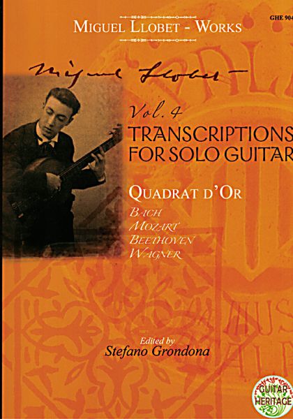 Llobet, Miguel: Complete Works for Solo Guitar Vol. 4: Transcriptions and Quadrat d'or for guitar solo, sheet music