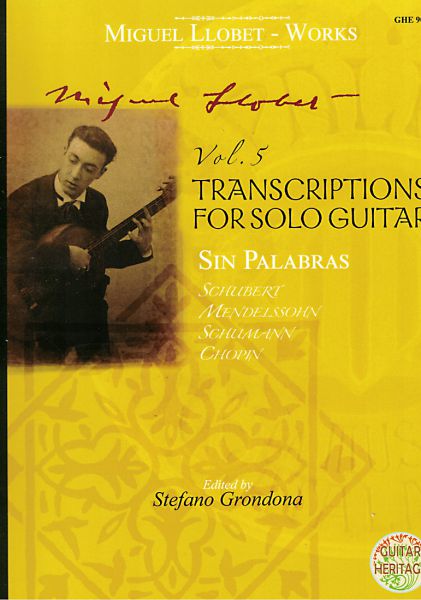 Llobet, Miguel: Complete Works for Solo Guitar Vol. 5: Sin palabras - Schubert, Mendelssohn, Schumann, Chopin, Noten für Gitarre solo