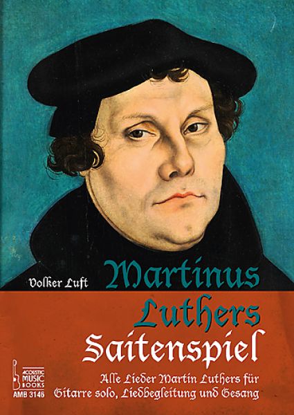 Martinus Luthers Saitenspiel für Gitarre solo oder Gesang & Gitarre