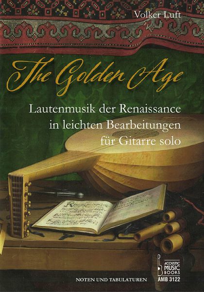 Luft, Volker: The Golden Age - Lautenmusik der Renaissance für Gitarre solo, Noten & Tabulatur