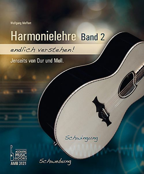 Meffert, Wolfgang: Harmonielehre endlich verstehen - Music Theory Vol. 2