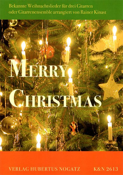 Kinast, Rainer: Merry Christmas, Weihnachtslieder für 3 Gitarren oder Gitarrenensemble, Noten