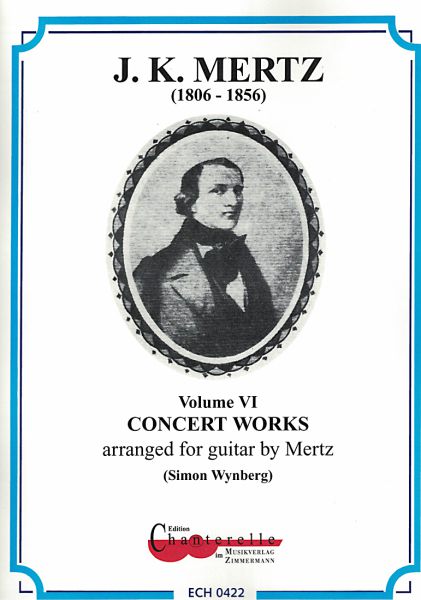 Mertz, Johann Kaspar: Guitar Works Vol. 6, Concert Works, Edition Simon Wynberg, Noten für Gitarre solo
