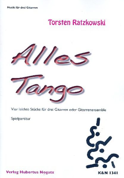 Ratzkowski, Torsten: Alles Tango für 3 Gitarren oder Gitarrenensemble, Noten