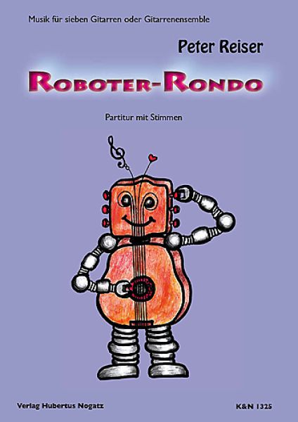 Reiser, Peter: Roboter-Rondo für 7 Gitarren oder Gitarrenensemble