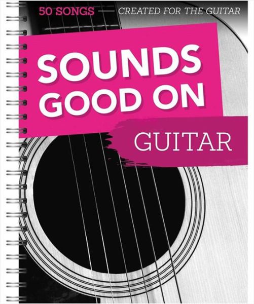 Sounds Good on Guitar - 50 Songs for Guitar solo, sheet music