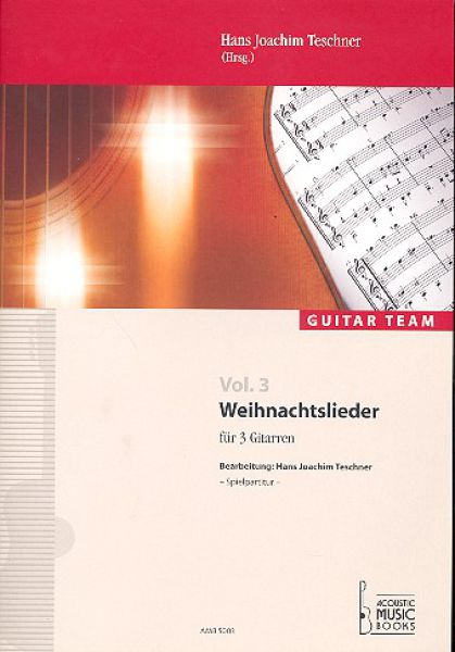Teschner, Hans Joachim: Guitar Team Vol. 3, Christmas Carols for 3 guitars