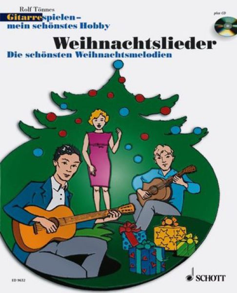 Tönnes, Rolf: Gitarre spielen mein schönstes Hobby - Weihnachtslieder für Gitarre solo, Gesang, 1-3 Gitarren oder Melodieinstrument und Gitarre, Gitarrennoten